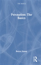 Bence Nanay, Nanay Bence - Perception: The Basics