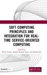 Punit (Manipal Uni. Jaipur) Kumar Saini Gupta, Punit Kumar Saini Gupta, Punit Gupta, Dinesh Kumar Saini, Kashif Zia - Soft Computing Principles and Integration for Real Time Service