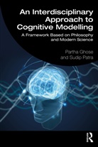 Partha Ghose, Partha (Honorary Scientist Ghose, Ghose Partha, Sudip Patra - Interdisciplinary Approach to Cognitive Modelling