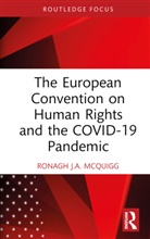 Ronagh J. A. (Ronagh Mcquigg Is a Senior Mcquigg, Ronagh J.A. McQuigg, Ronagh J.a. (Ronagh Mcquigg Is a Senior L Mcquigg - European Convention on Human Rights and the Covid-19 Pandemic