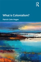 Patrick Colm Hogan, Patrick Colm (University of Connecticut Hogan, Hogan Patrick Colm - What Is Colonialism?