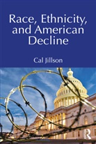 Cal Jillson, Cal (Southern Methodist University Jillson, Cal (Southern Methodist University Southe Jillson, Jillson Cal - Race, Ethnicity, and American Decline