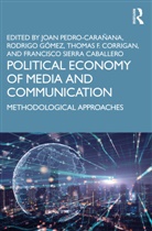 Joan (Univ. Complutense Madrid Pedro-Caranana, Joan (Universidad Complutense De M Pedro-Caranana, Thomas F. Corrigan, Rodrigo Gómez, Joan Pedro-Carañana, Francisco Sierra Caballero - Political Economy of Media and Communication