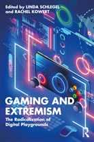 Linda (Peace Research Institute Frankfur Schlegel, Rachel Kowert, Kowert Rachel, Linda Schlegel - Gaming and Extremism