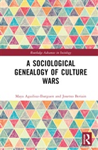 Maya (National Autonomous Univer Aguiluz-Ibarguen, Maya Aguiluz-Ibargüen, Josetxo Beriain - Sociological Genealogy of Culture Wars