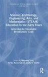 Weipeng Kewalramani Yang, Sarika Kewalramani, Jyoti Senthil, Weipeng Yang - Science, Technology, Engineering, Arts, Mathematics Steam Education