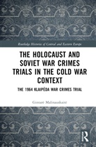 Gintar_ Malinauskait_, Gintare (Lithuanian Institute of Hi Malinauskaite, Gintarė Malinauskaitė - Holocaust and Soviet War Crimes Trials in the Cold War Context