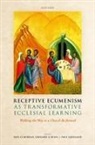 Paul D. (Professor of Systematic Theology Murray, Paul Lakeland, Lakeland Paul, Paul D. Murray, Murray Paul D., Gregory A. Ryan - Receptive Ecumenism As Transformative Ecclesial Learning
