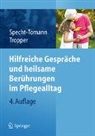 Monika Specht-Tomann, Doris Tropper - Hilfreiche Gespräche und heilsame Berührungen im Pflegealltag