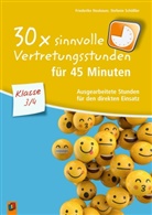 Friederike Neubauer, Stefanie Schössler - 30 x sinnvolle Vertretungsstunden für 45 Minuten - Klasse 3/4