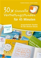 Friederike Neubauer, Stefanie Schößler - 30 x sinnvolle Vertretungsstunden für 45 Minuten - Klasse 1/2