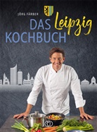 Jörg Färber - Das Leipzig-Kochbuch