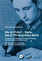 Klaus Dieter Spangenberg - Wo ist Fritz? - Opfer des § 175 im Dritten Reich