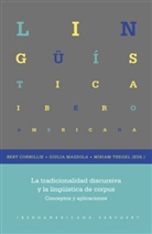 Bert Cornillie, Giulia Mazzola, Miriam Thegel - La tradicionalidad discursiva y la lingüística de corpus : conceptos y aplicaciones