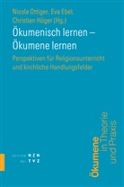 Eva Ebel, Christian Höger, Nicola Ottiger - Ökumenisch lernen - Ökumene lernen