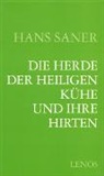 Hans Saner - Die Herde der Heiligen Kühe und ihre Hirten