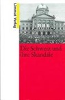 Urs Widmer, Sandra Brutschin, Christian Dütschler, Simona Gambini, Christian Kolbe, Heinz Looser... - Die Schweiz und ihre Skandale