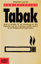 Ekkehard Launer - Zum Beispiel Tabak