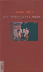 Jussuf Idris, Hartmut Fähndrich - Ein fleischliches Haus