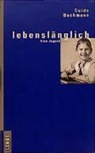 Guido Bachmann - Lebenslänglich