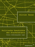 Oliver Razac, Olivier Razac, Maria Muhle - Politische Geschichte des Stacheldraht