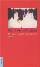 Jean-Bernard Vuilleme, Jean-Bernard Vuillème, Markus Hediger - Mit dem Gesicht zum Rücken