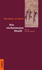 Ibrahim Al-Koni, Ibrahim al- Koni, Hartmut Fähndrich - Die verheissene Stadt