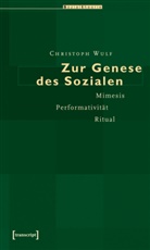 Christoph Wulf - Zur Genese des Sozialen