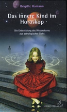 Brigitte Hamann - Das innere Kind im Horoskop