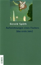 Gerold Späth - Aufzeichnungen eines Fischers (das erste Jahr)