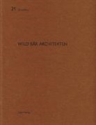 Thomas K. Keller, Heinz Wirz - Wild Bär Architekten