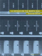 Rosalind Krauss, Sabine Schulz - "A Voyage on the North Sea"