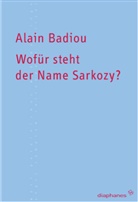 Alain Badiou, Heinz Jatho - Wofür steht der Name Sarkozy?