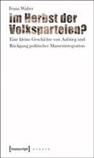 Franz Walter - Im Herbst der Volksparteien?