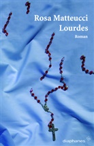 Rosa Matteucci, Marianne Schneider - Lourdes