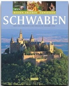 Martin Schulte-Kellinghaus, Erich Spiegelhalter, Hans-Albert Stechl, Martin Schulte-Kellinghaus, Erich Spiegelhalter - SCHWABEN - Reisen, Erleben & Genießen