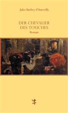 Jules Barbey Daurevilly, Jules Barbey D'Aurevilly, Krämer, Heinrich Mann, Caroline Vollmann - Der Chevalier Des Touches