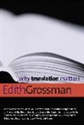 Edith Grossman, Grossman Edith - Why Translation Matters