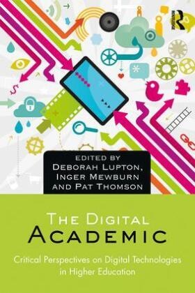 Deborah (University of Canberra Lupton, Deborah Mewburn Lupton, Deborah Lupton, Lupton Deborah, Inger Mewburn, … - Digital Academic Critical Perspectives on Digital Technologies in Higher Education