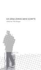 Johannes Weinberger - Ich zähle zornig meine Schritte
