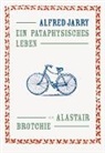 Alastair Brotchie, Yvonne Badal - Alfred Jarry
