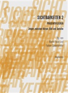 Martin Beck, Fabian Goppelsröder - Sichtbarkeiten 2: Präsentifizieren