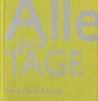 Anna M. Kupper, Heinz Wirz, Heinz Wirz - Anna Maria Kupper - Alle diese Tage