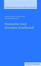 Jörg Althammer, Andreas Kruse, Giovanni Maio, Giovanni Maio M.A., Werner Münch, Lothar Roos... - Humanität einer alternden Gesellschaft
