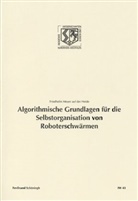 Friedhelm Meyer auf der Heide, Birgitt Haneklaus - Algorithmische Grundlagen für die Selbstorganisation von Roboterschwärmen