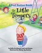 Leah Bowen, Holly Brochman, Holly Brochmann, Holly Bowen Brochmann, Shirley Ng-Benitez - Feel Better Book for Little Tempers