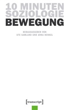 Anna Henkel, Ute Samland - 10 Minuten Soziologie: Bewegung