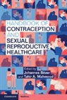 Johannes Mahmood Bitzer, Johannes Bitzer, Bitzer Johannes, Tahir A. Mahmood - Handbook of Contraception and Sexual Reproductive Healthcare