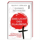 Ralph P. Görlach - Shinko no Hikari – Das Licht des Glaubens