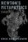Eric Schliesser, Eric (Professor of Political Science Schliesser, Schliesser Eric - Newton''s Metaphysics